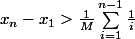 x_n-x_1 >\frac{1}{M}\sum_{i=1}^{n-1}\frac{1}{i}